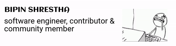 banner that says Bipin Shresha - software engineer, contributor and community member alongside a gif